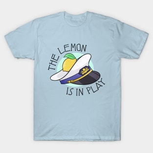 The Lemon is in Play T-Shirt